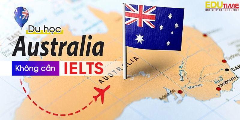 Du học Úc không cần IELTS: Hiểu như thế nào cho đúng?