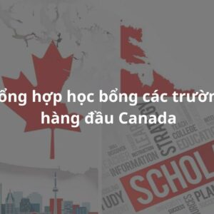 Học bổng du học Canada 2024 đến 70% – Điều kiện, bí quyết săn học bổng