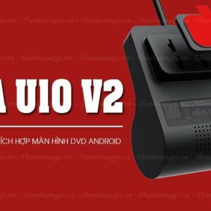 Camera hành trình tích hợp màn hình DVD Android U10 V2