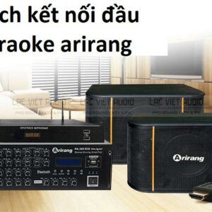 Cách kết nối đầu karaoke Arirang với các thiết bị khác